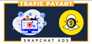 snapchat ads publicite trafic payant