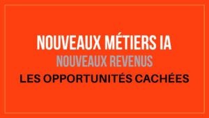 IA bouleverse métiers web : nouveaux rôles et revenus cachés